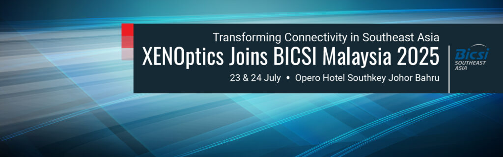 XENOptics at BICSI Southeast Asia Malaysia 2025